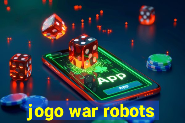 jogo war robots